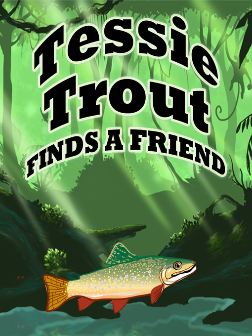 Title details for Tessie Trout Finds a Friend by Speedy Publishing - Available